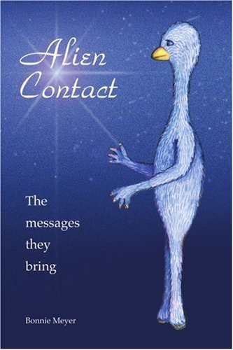 Cover for Bonnie Meyer · Alien Contact: the Messages They Bring (Paperback Bog) (2006)
