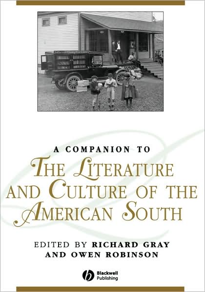 Cover for R Gray · A Companion to the Literature and Culture of the American South - Blackwell Companions to Literature and Culture (Hardcover Book) (2004)