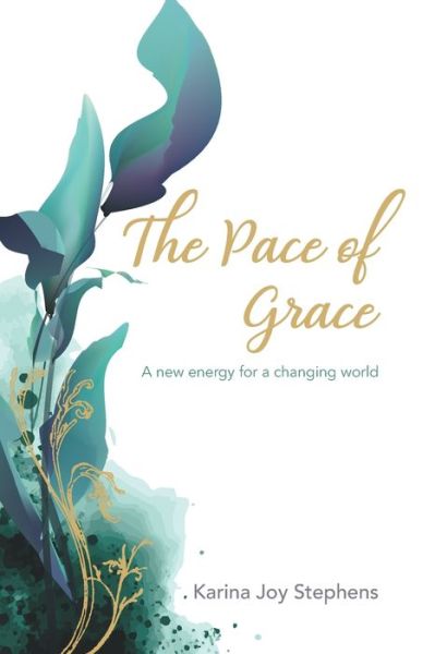 Cover for Karina Joy Stephens · The Pace of Grace (Paperback Book) (2021)