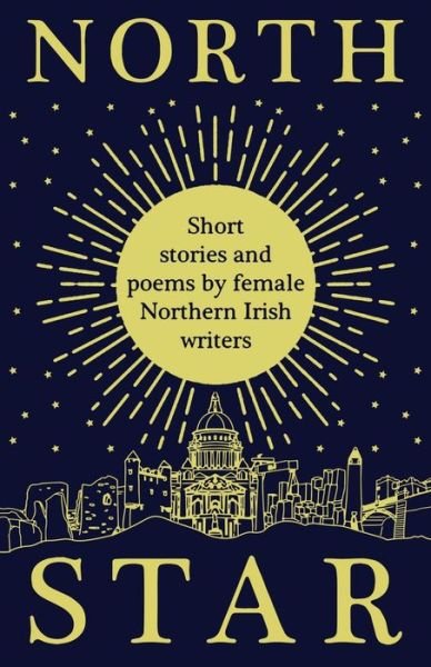Cover for Women Aloud NI · North Star: Short Stories and Poems by Female Northern Irish Writers (Paperback Book) (2020)