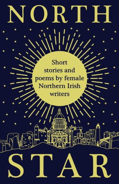 Cover for Women Aloud NI · North Star: Short Stories and Poems by Female Northern Irish Writers (Taschenbuch) (2020)