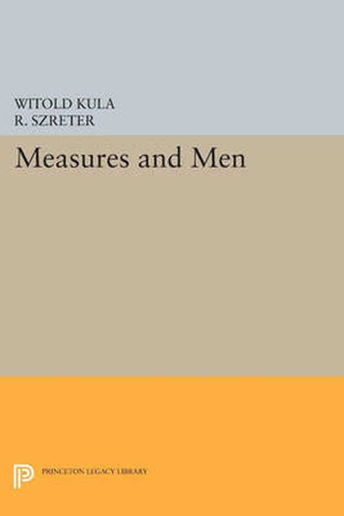 Cover for Witold Kula · Measures and Men - Princeton Legacy Library (Paperback Book) (2014)