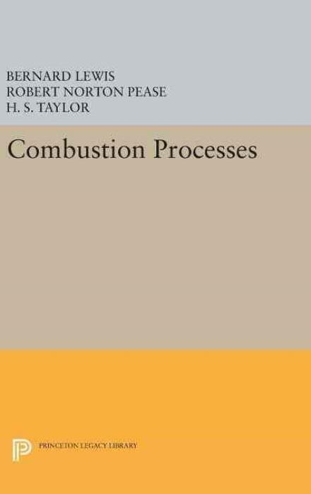 Cover for Bernard Lewis · Combustion Processes - Princeton Legacy Library (Inbunden Bok) (2016)
