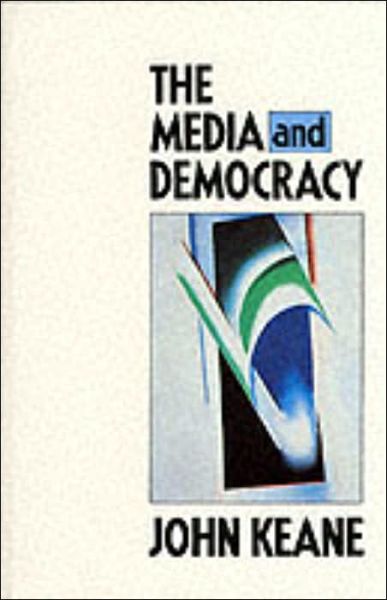 Cover for John Keane · The Media and Democracy (Paperback Book) (1991)