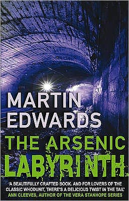 Cover for Edwards, Martin (Author) · The Arsenic Labyrinth: The evocative and compelling cold case mystery - Lake District Cold-Case Mysteries (Paperback Book) [UK edition] (2008)