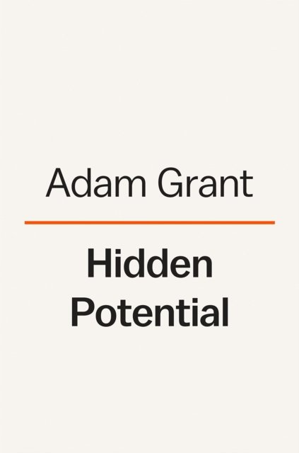 Cover for Adam Grant · Hidden Potential: The Science of Achieving Greater Things (Gebundenes Buch) (2023)