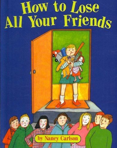 Cover for Nancy Carlson · How to Lose All Your Friends (Picture Puffin Books (Pb)) (Gebundenes Buch) [1st edition] (1997)