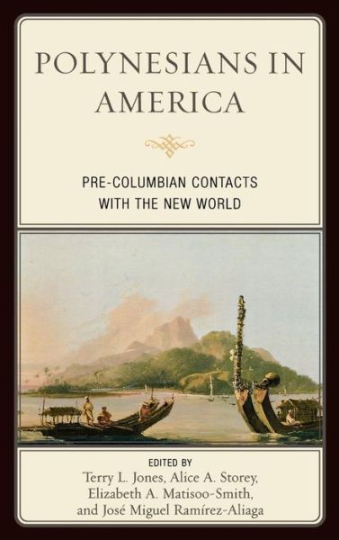 Polynesians in America: Pre-Columbian Contacts with the New World - Terry Jones - Books - AltaMira Press - 9780759120044 - January 16, 2011