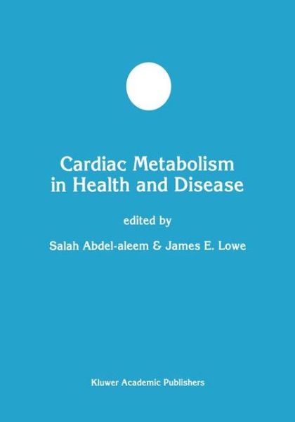 Cover for Salah Abdel-aleem · Cardiac Metabolism in Health and Disease - Developments in Molecular and Cellular Biochemistry (Hardcover Book) [Reprinted from Molecular and Cellular Biochemistry edition] (1998)