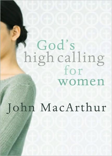 Cover for John F. Macarthur · God's High Calling For Women (Paperback Book) (2009)