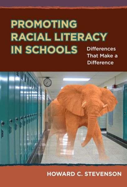 Cover for Howard C. Stevenson · Promoting Racial Literacy in Schools: Differences That Make a Difference (Paperback Book) (2014)