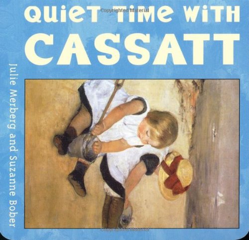 Cover for Suzanne Bober · Quiet Time with Cassatt (Mini Masters) (Board book) [Brdbk edition] (2006)