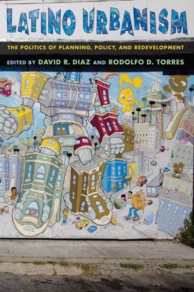 Cover for David R Diaz · Latino Urbanism: The Politics of Planning, Policy and Redevelopment (Innbunden bok) (2012)