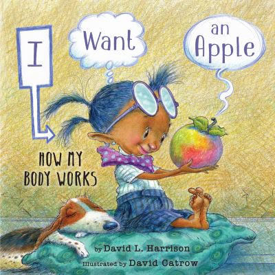 Cover for David L. Harrison · I Want an Apple: How My Body Works (Hardcover Book) (2021)