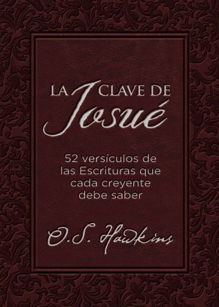 Cover for O. S. Hawkins · La clave de Josue: 52 versiculos biblicos que todo creyente debe saber (Paperback Book) (2020)