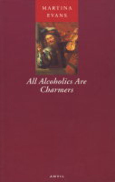 Cover for Martina Evans · All Alcoholics are Charmers (Paperback Book) (2004)