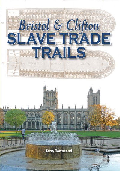 Cover for Terry Townsend · Bristol &amp; Clifton Slave Trade Trails (Hardcover Book) (2016)