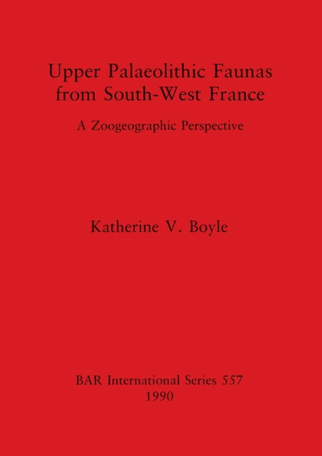 Cover for Katherine V. Boyle · Upper Palaeolithic faunas from south-west France (N/A) (1990)