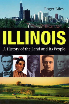 Cover for Roger Biles · Illinois: A History of the Land and Its People (Pocketbok) (2005)