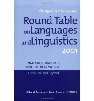 Cover for Georgetown University Round Table on Languages and Linguistics (GURT) 2001: Linguistics, Language, and the Real WorldDiscourse and Beyond - Georgetown University Round Table on Languages and Linguistics series (Paperback Bog) (2003)