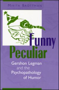 Cover for Mikita Brottman · Funny Peculiar: Gershon Legman and the Psychopathology of Humor (Paperback Book) (2004)