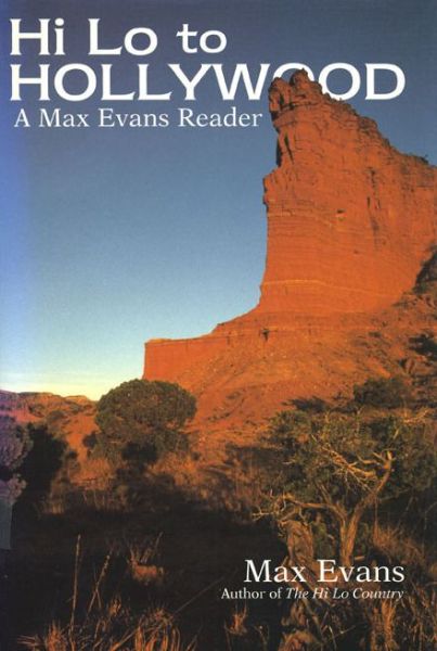 Cover for Max Evans · Hi Lo to Hollywood: A Max Evans Reader (Hardcover Book) (1998)