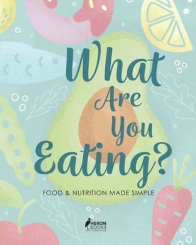 Cover for Heron Books · What Are You Eating? (Pocketbok) (2020)