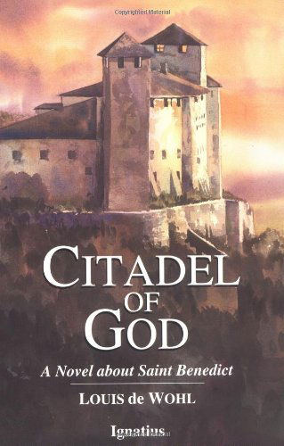 Cover for Louis De Wohl · Citadel of God: a Novel About Saint Benedict (Taschenbuch) (1994)