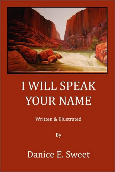 Cover for Danice E. Sweet · I Will Speak Your Name (Taschenbuch) (2009)