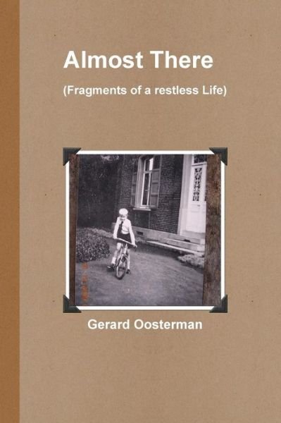 Gerard Oosterman · Almost There My Paperback Book (Paperback Bog) (2016)