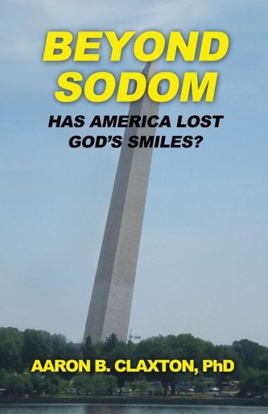 Cover for Aaron B Claxton · Beyond Sodom: Has America Lost God's Smiles? (Paperback Book) (2016)