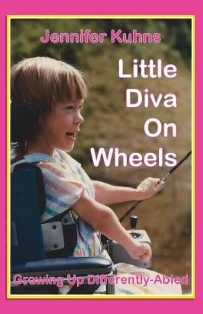 Cover for Jennifer Kuhns · Little Diva on Wheels : Growing Up Differently-Abled (Paperback Book) (2018)