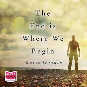 Cover for Maria Goodin · The End is Where We Begin (Audiobook (płyta CD)) [Unabridged edition] (2021)