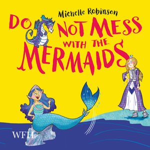 Cover for Michelle Robinson · Do Not Mess with the Mermaids: Do Not Disturb the Dragons, Book 2 - Do Not Disturb the Dragons (Lydbog (CD)) [Unabridged edition] (2021)