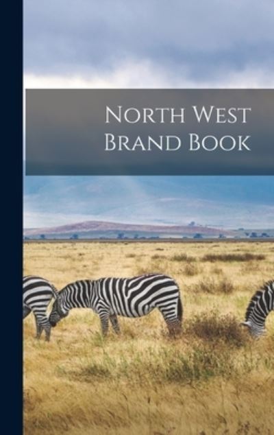 Cover for Anonymous · North West Brand Book [microform] (Hardcover Book) (2021)