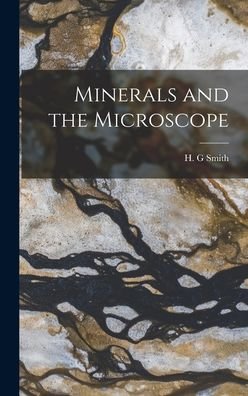 Cover for H G Smith · Minerals and the Microscope (Hardcover bog) (2021)