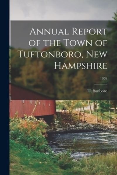 Cover for Tuftonboro (N H Town) · Annual Report of the Town of Tuftonboro, New Hampshire; 1959 (Paperback Bog) (2021)