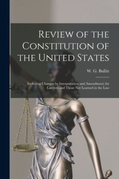 Cover for W G (William Grigsby) Bullitt · Review of the Constitution of the United States (Paperback Book) (2021)