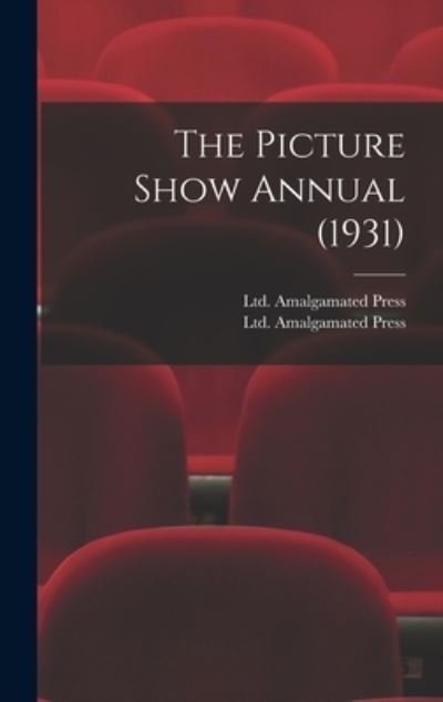 Cover for Ltd Amalgamated Press · The Picture Show Annual (1931) (Innbunden bok) (2021)