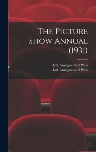 Cover for Ltd Amalgamated Press · The Picture Show Annual (1931) (Hardcover Book) (2021)