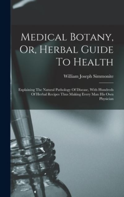 Cover for William Joseph Simmonite · Medical Botany, or, Herbal Guide to Health (Book) (2022)