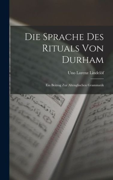 Cover for Uno Lorenz Lindelöf · Die Sprache des Rituals Von Durham (Buch) (2022)