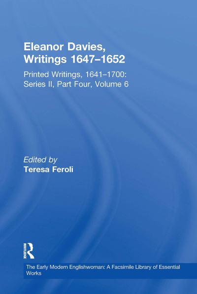 Eleanor Davies, Writings 1647?1652: Printed Writings, 1641?1700: Series II, Part Four, Volume 6 - The Early Modern Englishwoman: A Facsimile Library of Essential Works & Printed Writings, 1641-1700: Series II, Part Four (Paperback Book) (2024)