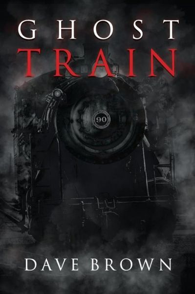 Cover for Dave Brown · Ghost Train (Paperback Book) (2019)