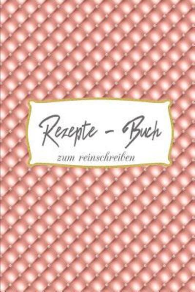 Cover for Anastasia Woronzova · Rezepte Buch zum reinschreiben (Paperback Book) (2019)