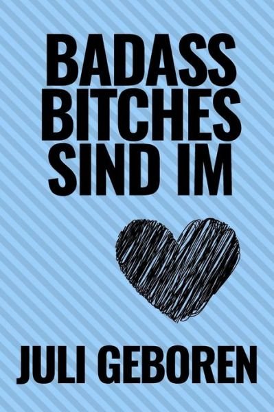 Cover for Frauen Notizbuch · Bad Ass Bitches Sind Im Juli Geboren (Pocketbok) (2019)