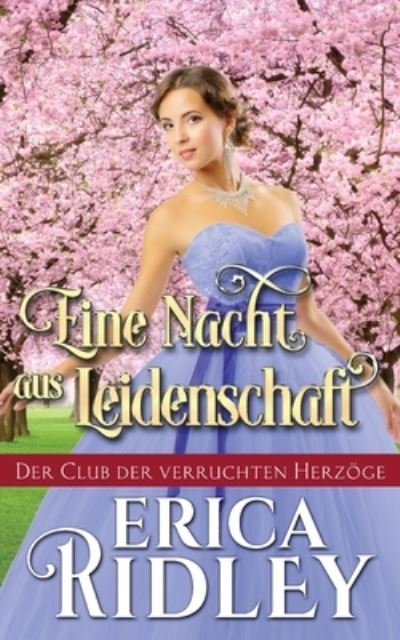 Eine Nacht aus Leidenschaft - Erica Ridley - Boeken - Intrepid Reads - 9781088007044 - 2022