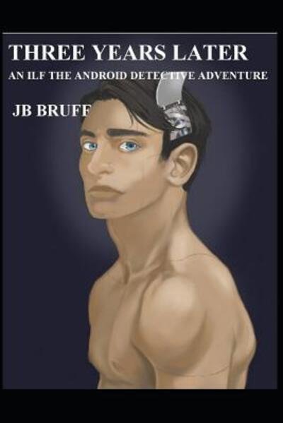 Cover for Jb Bruff · Three Years Later (Pocketbok) (2019)