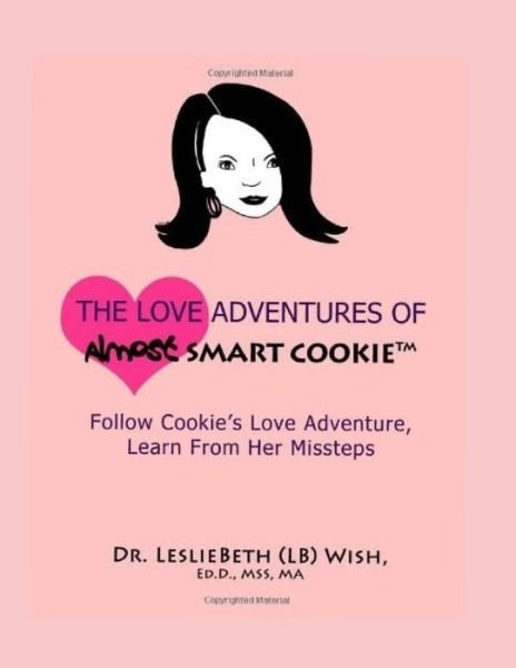 Cover for LeslieBeth Wish · The Love Adventures Of Almost Smart Cookie (Paperback Book) (2019)