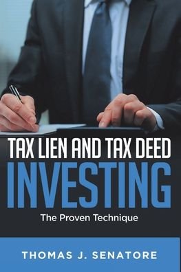 Cover for Thomas J Senatore · Tax Lien and Tax Deed Investing (Taschenbuch) (2019)